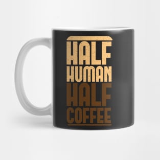 Half Human Half Coffee Mug